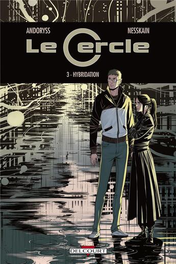 Couverture du livre « Le cercle Tome 3 ; hybridation » de Andoryss et Nesskain aux éditions Delcourt