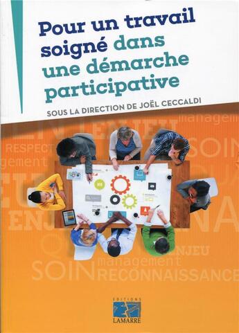 Couverture du livre « Pour un travail soigné dans une démarche participative » de Joel Ceccaldi aux éditions Lamarre