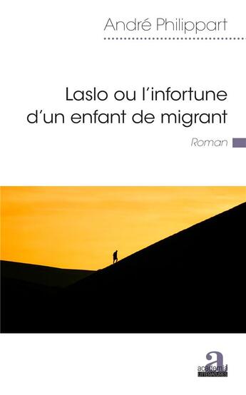 Couverture du livre « Laslo ou l'infortune d'un enfant de migrant » de Andre Philippart aux éditions Academia