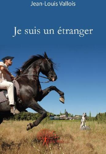 Couverture du livre « Je suis un étranger » de Jean-Louis Vallois aux éditions Edilivre