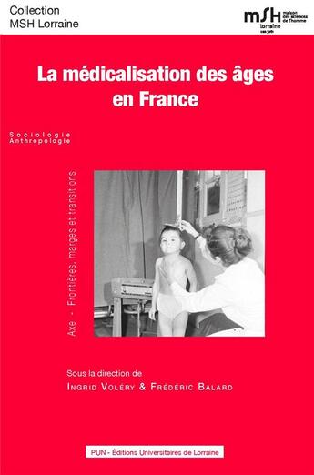 Couverture du livre « La Médicalisation des âges en France » de Vol Balard Frederic aux éditions Pu De Nancy