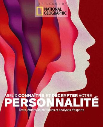 Couverture du livre « Mieux connaître et décrypter votre personnalité ; tests, études scientifiques et analyses d'experts » de  aux éditions National Geographic