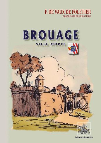 Couverture du livre « Brouage, ville morte » de Francois De Vaux De Foletier aux éditions Editions Des Regionalismes