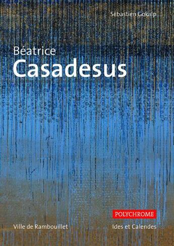 Couverture du livre « Béatrice Casadesus » de Sebastien Gokalp aux éditions Ides Et Calendes