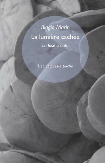 Couverture du livre « La lumière cachée / la luse sconta » de Biagio Marin aux éditions Eclat