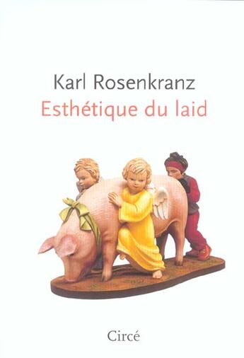 Couverture du livre « Esthetique du laid » de Karl Rosenkranz aux éditions Circe