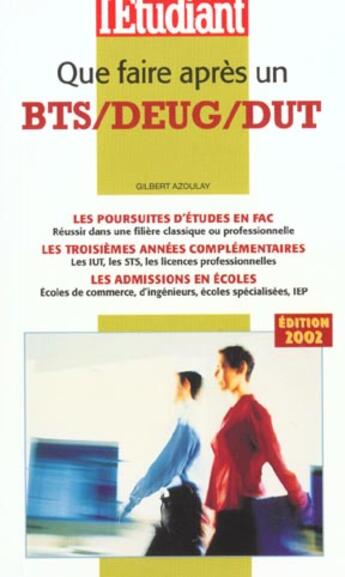 Couverture du livre « Que faire apres un bts deug dut ; edition 2002 » de Gilbert Azoulay aux éditions L'etudiant