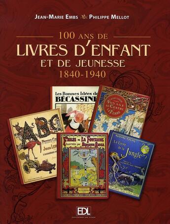 Couverture du livre « 100 ans de livres d'enfant et de jeunesse » de Jean-Marie Embs aux éditions De Lodi