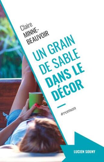 Couverture du livre « Un grain de sable dans le décor » de Claire Minne-Beauvoir aux éditions Lucien Souny