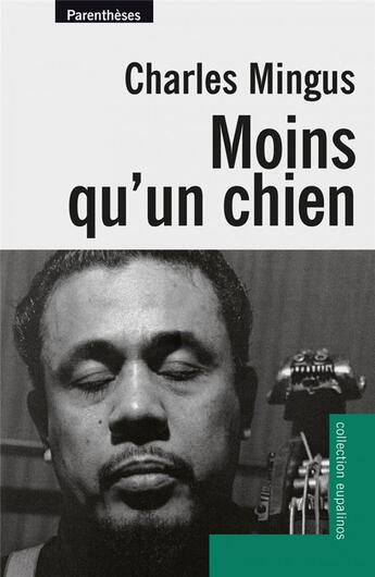 Couverture du livre « Moins qu'un chien » de Charles Mingus aux éditions Parentheses