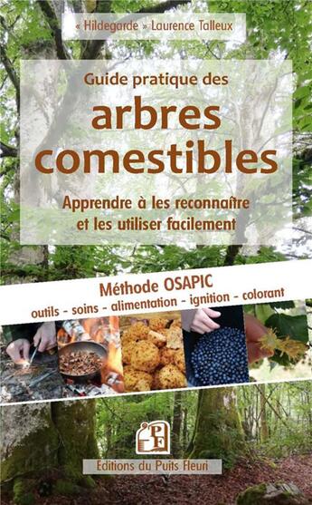 Couverture du livre « Guide pratique des arbres comestibles : apprendre à les reconnaitre et les utiliser facilement » de Laurence Talleux aux éditions Puits Fleuri