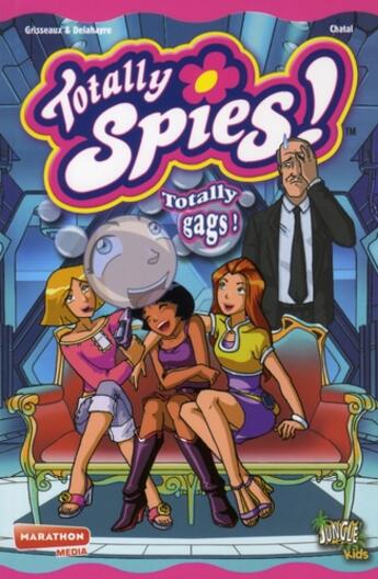 Couverture du livre « Totally spies - poche t3 totally gags ! » de Grisseaux/Ranouil/ C aux éditions Casterman