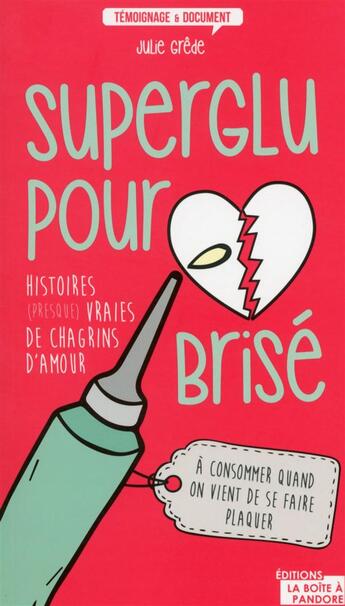Couverture du livre « Superglu pour coeur brisé » de Grede Julie aux éditions La Boite A Pandore