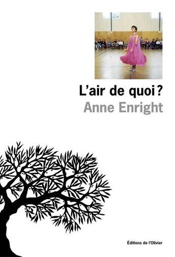 Couverture du livre « L'air de quoi ? » de Anne Enright aux éditions Editions De L'olivier