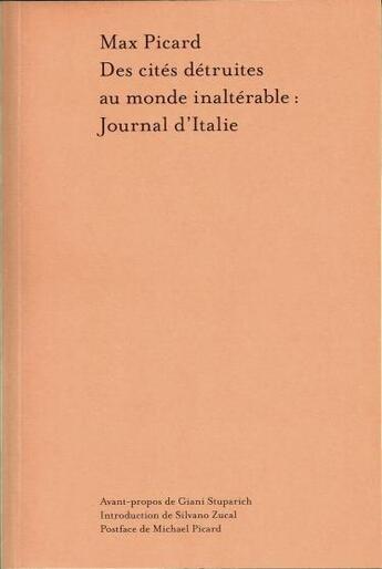 Couverture du livre « Des cités détruites au monde inaltérable : journal d'Italie » de Max Picard aux éditions La Baconniere