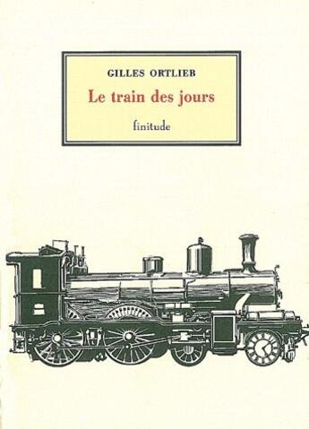 Couverture du livre « Le train des jours » de Gilles Ortlieb aux éditions Finitude