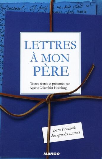 Couverture du livre « Lettres a mon père » de Agathe Colombier Hochberg aux éditions Mango