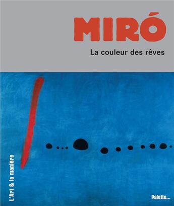 Couverture du livre « Miró ; la couleur des rêves » de Sandrine Andrews aux éditions Palette