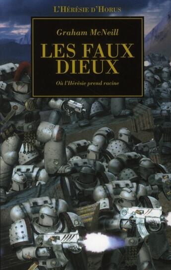 Couverture du livre « Warhammer 40.000 - the Horus Heresy t.2 ; les faux dieux ; où l'hérésie prend racine » de Graham Mcneill aux éditions Bibliotheque Interdite