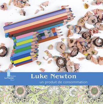 Couverture du livre « Luke Newton : un produit de consommation » de Sylvette Gaudichon et Claudia Valencia aux éditions Ateliergalerie.com