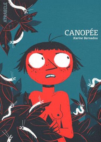 Couverture du livre « Canopée » de Karine Bernadou aux éditions Atrabile