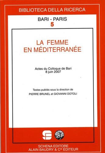 Couverture du livre « La femme en Méditerranée ; actes du colloque de Bari 8 Juin 2007 » de Giovanni Dotoli aux éditions Alain Baudry Et Compagnie