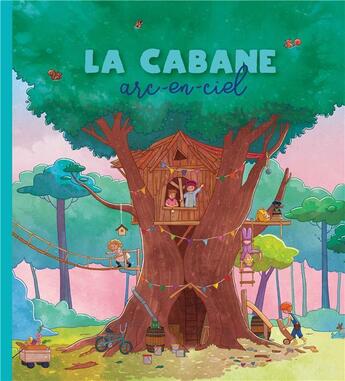 Couverture du livre « La cabane arc-en-ciel » de Justine Verges et Florence Delcloy aux éditions Chocolatine