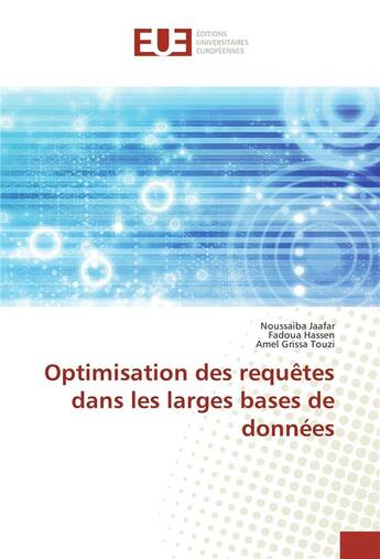 Couverture du livre « Optimisation des requetes dans les larges bases de donnees » de Jaafar Noussaiba aux éditions Editions Universitaires Europeennes