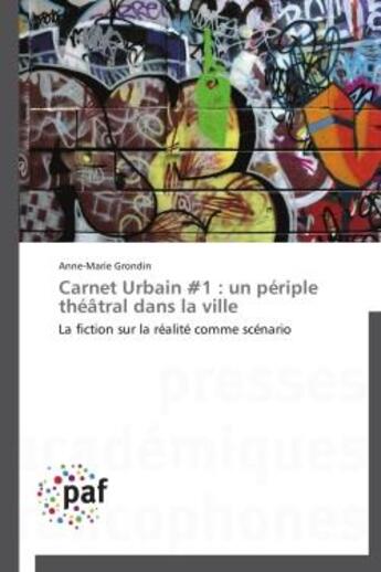 Couverture du livre « Carnet urbain t.1 : un périple théâtral dans la ville » de Anne-Marie Grondin aux éditions Presses Academiques Francophones