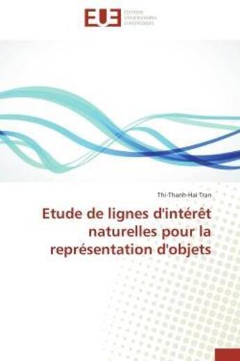 Couverture du livre « Etude de lignes d'interet naturelles pour la representation d'objets » de Tran Thi-Thanh-Hai aux éditions Editions Universitaires Europeennes