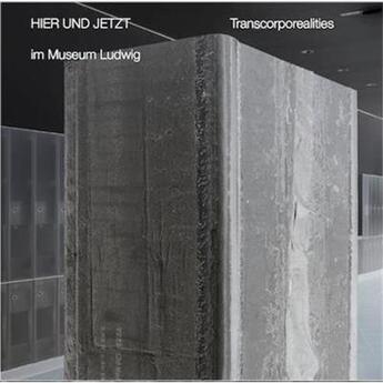 Couverture du livre « Here and now in museum ludwig transcorporealities /anglais/allemand » de Radine Leonie aux éditions Walther Konig