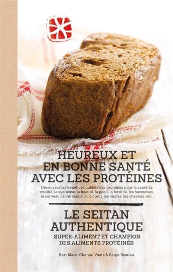 Couverture du livre « Heureux Et En Bonne Sante Avec Les Proteines : Le Seitan Authentique, Super-Aliment Et Champion Des » de  aux éditions Lannoo