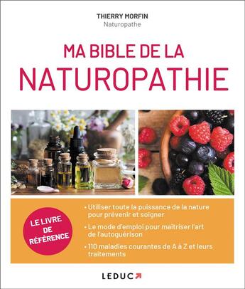 Couverture du livre « Ma bible de la naturopathie » de Thierry Morfin aux éditions Leduc