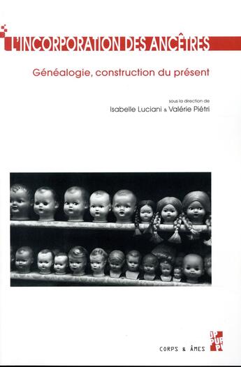 Couverture du livre « Incorporation des ancetres - genealogie construction du present » de Luciani/Pietri aux éditions Pu De Provence