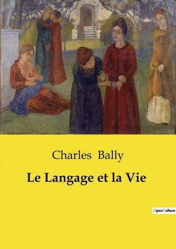 Couverture du livre « Le Langage et la Vie » de Charles Bally aux éditions Culturea