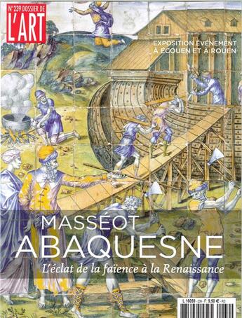 Couverture du livre « Dossier de l'art n 239 masseot abaquesne mai 2016 » de  aux éditions Faton Revue