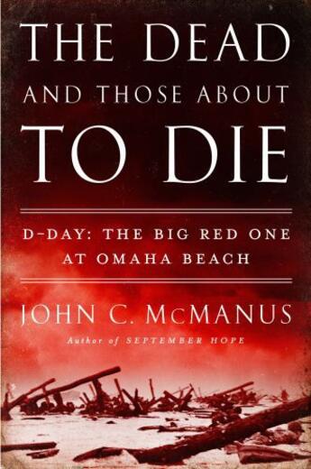 Couverture du livre « The Dead and Those About to Die » de Mcmanus John C aux éditions Penguin Group Us