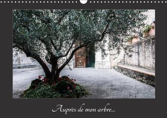 Couverture du livre « Aupres de mon arbre calendrier mural 2018 din a3 horizontal - au travers des saisons l arbre » de Photographie M aux éditions Calvendo