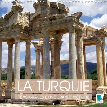 Couverture du livre « La turquie temoignages d une grande histoire calendrier mural 2020 300 300 mm sq - cites archeologiq » de Calvendo K.A. aux éditions Calvendo