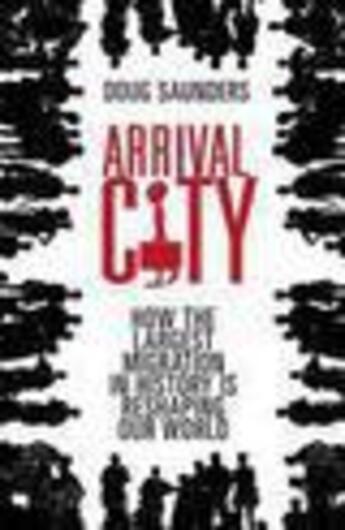 Couverture du livre « Arrival City » de Doug Saunders aux éditions Random House Digital