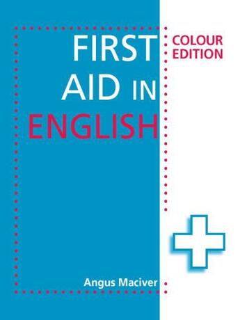 Couverture du livre « First Aid in English Colour Edition » de Maciver Angus aux éditions Hodder Education Digital