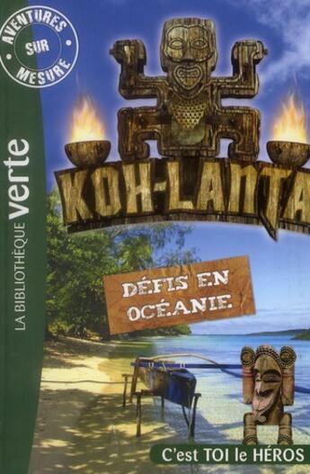 Couverture du livre « Koh-Lanta ; défis en Océanie » de  aux éditions Hachette Jeunesse