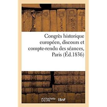 Couverture du livre « Congrès historique européen, discours et compte-rendu des séances, Paris » de Societe Des Etudes H aux éditions Hachette Bnf