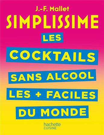 Couverture du livre « Simplissime : les cocktails sans alcool les + faciles du monde » de Jean-François Mallet aux éditions Hachette Pratique