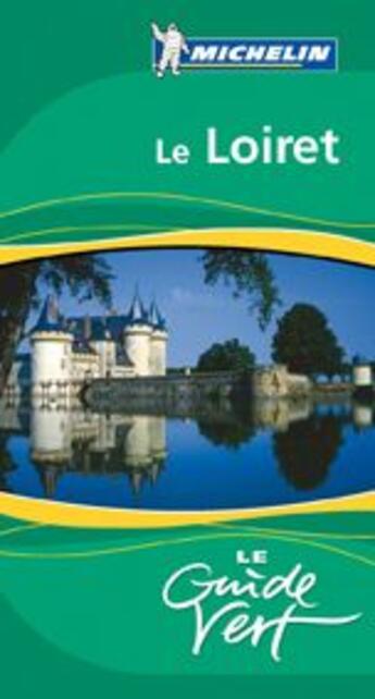 Couverture du livre « Le guide vert ; Loiret » de Collectif Michelin aux éditions Michelin