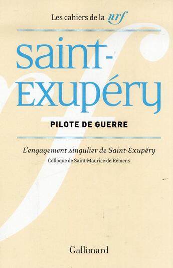 Couverture du livre « Les cahiers de la NRF ; pilote de guerre ; l'engagement singulier de Saint-Exupéry » de  aux éditions Gallimard