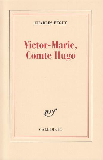 Couverture du livre « Victor-marie, comte hugo » de Charles Peguy aux éditions Gallimard