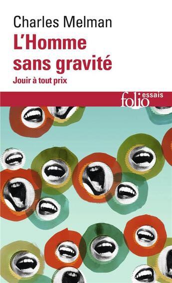 Couverture du livre « L'homme sans gravité ; jouir à tout prix » de Charles Melman aux éditions Folio