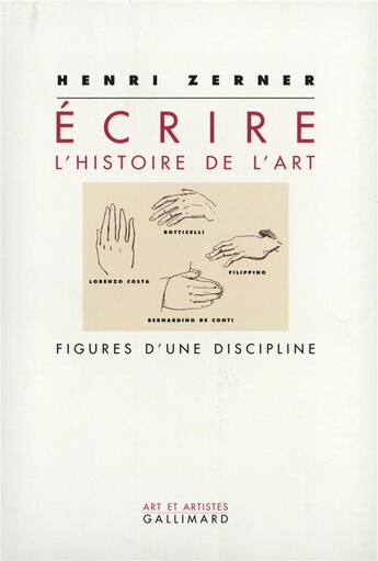 Couverture du livre « Ecrire l'histoire de l'art - figures d'une discipline » de Henri Zerner aux éditions Gallimard