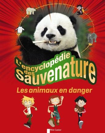 Couverture du livre « L'encyclopédie des Sauvenature ; les animaux en danger » de  aux éditions Pere Castor